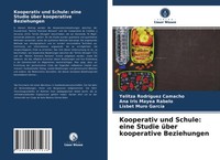Yelitza RodríGuez Camacho (U. A.) | Kooperativ Und Schule: Eine Studie üBer...