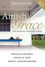 Amish Grace: How Forgiveness Transcended Tragedy by Donald B. Kraybill (English)