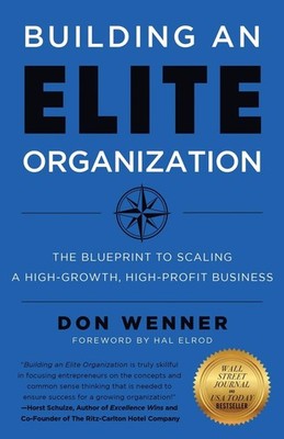Building an Elite Organization: The Blueprint to Scaling a High-Growth, High...