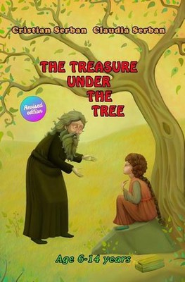 The Treasure Under The Tree: age 6-14 years by Claudia Serban Paperback Book