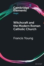 Witchcraft and the Modern Roman Catholic Church - 9781108948753
