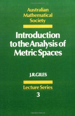 Introduction to the Analysis of Metric Spaces: 3... - Giles, John R.
