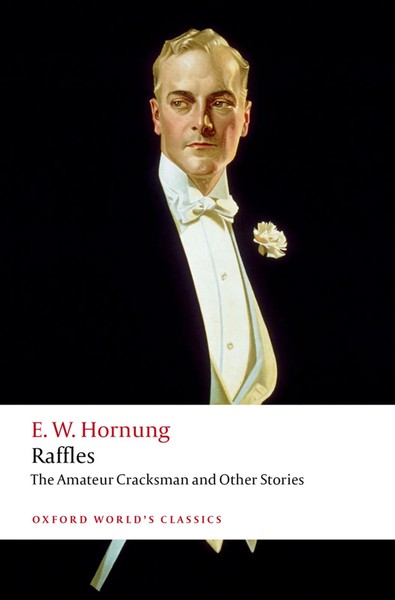 Raffles: The Amateur Cracksman E. W. Hornung Taschenbuch Oxford World's Classics-image