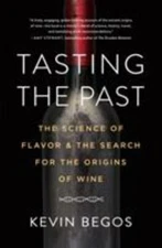 Tasting the Past: The Science of Flavor and the Search for the Origins of Wine