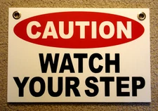 CAUTION WATCH YOUR STEP Coroplast SIGN with Grommets 8"x12" white