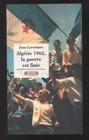 NEUF LIVRE ALGERIE 1962 LA GUERRE EST FINIE Jean Lacouture accords d'Evian FLN