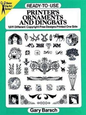 Ready-to-Use Printer's Ornaments and Dingbats: 1,611 Different Copyright-Free...