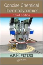 Concise Chemical Thermodynamics by Peters, A. P. H.