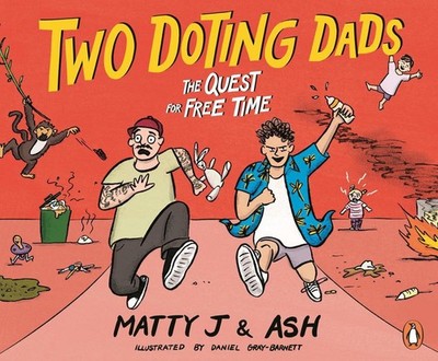 Two Doting Dads: The Quest for Free Time by Ashton Wicks Hardcover Book