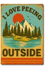 Funny I Love Peeing Outside Sign – 8x12 Aluminum Outdoor Camping Cabin Decor