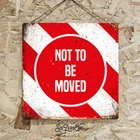 NOT TO BE MOVED Metal Sign  - Vintage Rustic Train Room Set Steam Wall yard shed