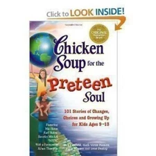 Chicken Soup for the Preteen Soul (101 stories of changes,choices and gro - GOOD