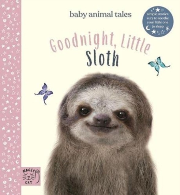 Goodnight, Little Sloth: Simple stories sure to soothe  by Amanda Wood HARDBACK