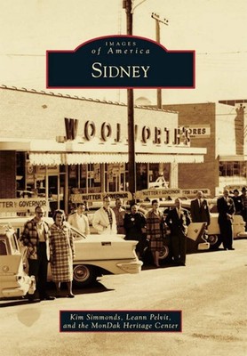 NEW Arcadia Publishing Sidney, MT 9781467115605 Images of America Trade Paperbac