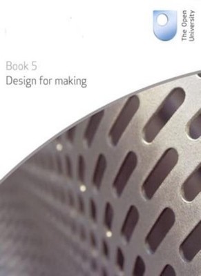 Design for Making, Design Essentials: 1 (Engineering the Future)