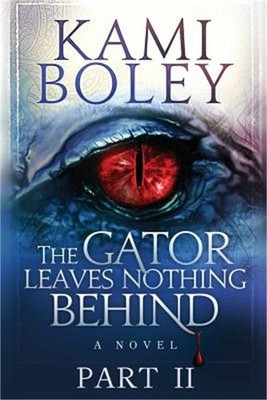 The Gator Leaves Nothing Behind - Part II (Paperback or Softback)