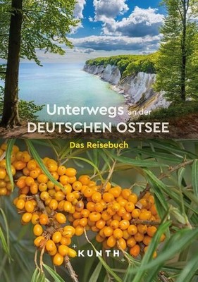 KUNTH Unterwegs an der deutschen Ostsee: Das Reisebuch Kunth, Verlag: