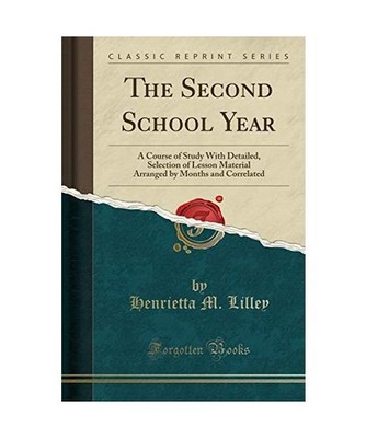 The Second School Year: A Course of Study With Detailed, Selection of Lesson Mat