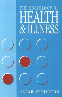 The Sociology of Health and Illness, Nettleton, Sarah, Used; Good Book