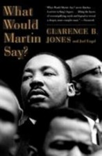 What Would Martin Say? by Joel Engel and Clarence B. Jones (2008, Trade ...