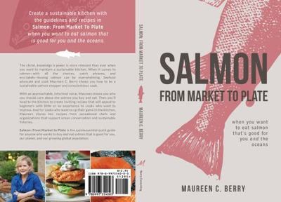 Salmon from Market to Plate: When You Want to Eat Salmon That Is Good for You...