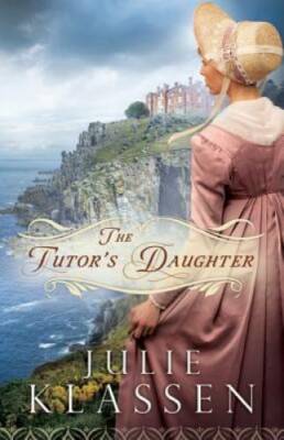 The Tutor's Daughter - Paperback By Klassen, Julie - GOOD