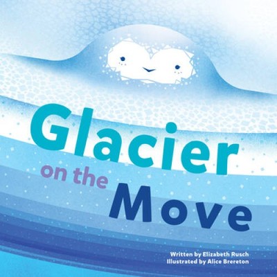 Glacier on the Move - Hardcover By Rusch, Elizabeth - VERY GOOD