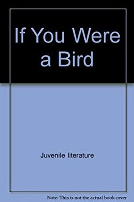 If You Were a Bird Hardcover S. J. Calder