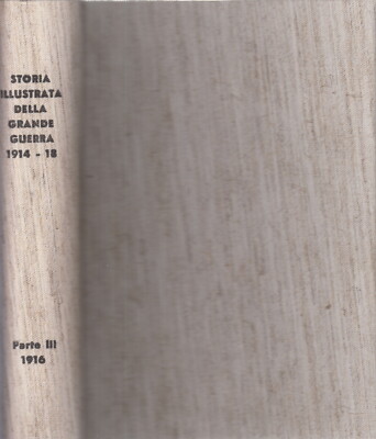 Storia illustrata della Grande Guerra (1914-18) Parte III 1916 - Roberto Mandel
