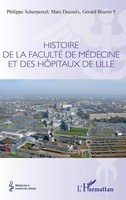 Histoire De La Faculté De Médecine Et Des HôPitaux De Lille Scherpereel (U. A.)