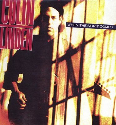 Colin Linden, When The Spirit Comes, Vinyl Record, Sealed