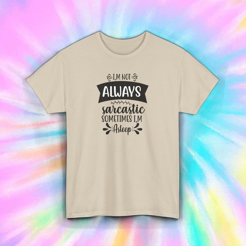 Always Sarcastic T-Shirt Funny Humor Sometimes I'm Asleep Tee S-5XL - Picture 5 of 11