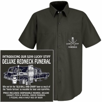 LUCKY STIFF $299 DELUXE REDNECK FUNERAL DISPOSABLE HEARSE, PIZZA, BEER WORKSHIRT