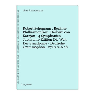 Robert Schumann , Berliner Philharmoniker , Herbert Von Karajan - 4 Symphonien -