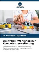 Kulwinder Singh Mann | Elektronik-Workshop Zur Kompetenzerweiterung | Buch