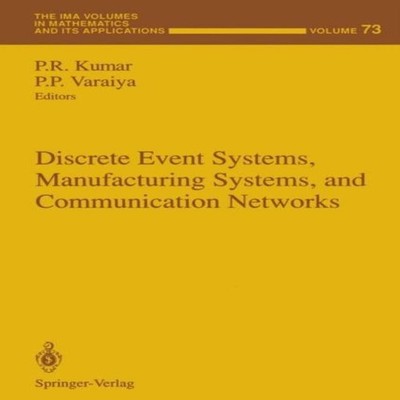 Discrete Event Systems Manufacturing Systems and Communication Ne