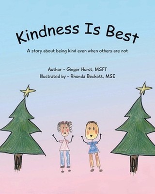 Kindness Is Best: A story about being kind even when others are not by Msft Illu