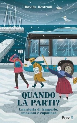 Quando la parti?: Una storia di trasporto, emozioni e capolinea by Davide Destra