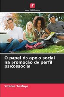 Yitades Tesfaye | O Papel Do Apoio Social Na PromoçãO Do Perfil Psicossocial