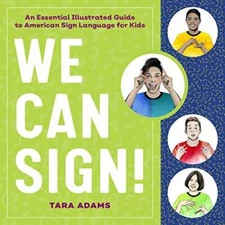 We Can Sign: An Essential Illustrated Guide to American Sign Language f - GOOD