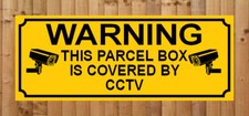 WARNING THIS PARCEL BOX IS COVERED BY CCTV SIGN NOTICE mail deliveries security