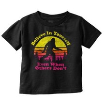 Funny Bigfoot Sasquatch Believe in Yourself Toddler Boy Girl Youth T Shirt Tee