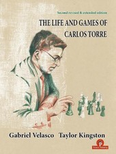 The Life and Games of Carlos Torre by Taylor Kingston Paperback Book