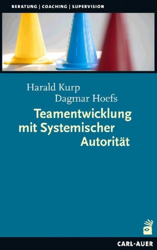 Carl Auer Teamentwicklung Mit Systemischer Autorität, Fachbücher Von Dagmar Hoefs, Harald Kurp - Bild 2