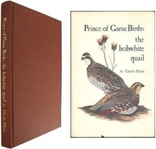 PRINCE OF GAME BIRDS: THE BOBWHITE QUAIL By Charles Elliott - Hardcover *VG+*