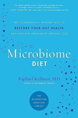 Microbiome Diet: The Scientifically Proven Way to by Kellman, Raphael 0738218111