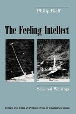 The Feeling Intellect: Selected Writings, Rieff, Philip, Good Book