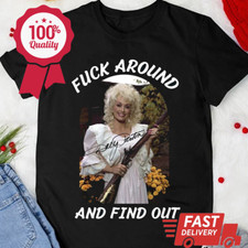 Dolly Parton Fuck-Around And Find Out Unisex Cotton T-Shirt