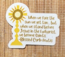 Prayer Sticker!: Saint Carlo Acutis - When we Face the Sun ***NEW***