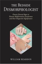 The Bedside Dysmorphologist by William Reardon